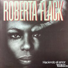 Discos de vinilo: ROBERTA FLACK - HACIENDO EL AMOR = MAKING LOVE (7”). Lote 363794095