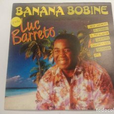 Discos de vinilo: LUC BARRETO/BANAN BOBINE/SINGLE.. Lote 363809620