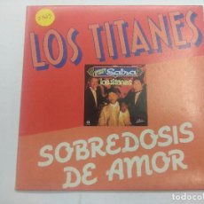 Discos de vinilo: LOS TITANES/SOBREDOSIS DE AMOR/SINGLE.. Lote 363809925