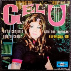 Discos de vinilo: GELU - 7” SPAIN 1969 - SOLO DOS LÁGRIMAS (EUROVISION VERS IVA ZANICCHI) - CHICA YE-YE ESPAÑOLA. Lote 363842140