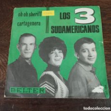 Discos de vinilo: LOS 3 SUDAMERICANOS - OH SHERIFF / CARTAGENERA ... 1965 BELTER. Lote 363923656