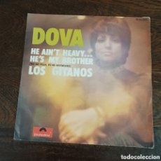 Discos de vinilo: DOVA - HE AIN'T HEAVY / HE'S MY BROTHER - LOS GITANOS 1971 POLYDOR. Lote 363965416