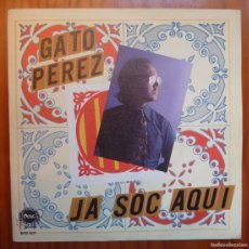 Discos de vinilo: GATO PEREZ / JA SOC AQUI / 1978 / SINGLE. Lote 364017596