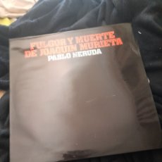 Discos de vinilo: FULGOR Y MUERTE DE JOAQUÍN MURRIETA, PABLO NERUDA, NUNCA ESCUCHADO. Lote 364025721
