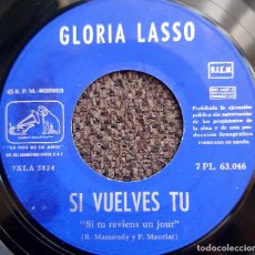 Discos de vinilo: GLORIA LASSO - 7” SPAIN 1961 - LVDSA 63046 - SI VUELVES TÚ // LA NOVIA - ETIQUETA AZUL. Lote 364032416