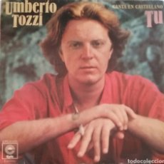 Discos de vinilo: UMBERTO TOZZI. CANTA EN ESPAÑOL. SINGLE. SELLO EPIC. EDITADO EN ESPAÑA. AÑO 1978. Lote 364060066