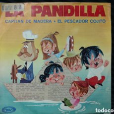 Discos de vinilo: LA PANDILLA - CAPITAN DE MADERA / EL PESCADOR COJITO (7”). Lote 364083406