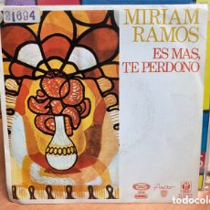 Discos de vinilo: MIRIAM RAMOS - ES MÁS, TE PERDONO (7”, SINGLE). Lote 364087156