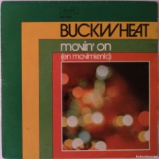 Discos de vinilo: BUCKWHEAT, MOVIN' ON, EN MOVIMIENTO, LONDON RECORDS MO 1219. Lote 364279176