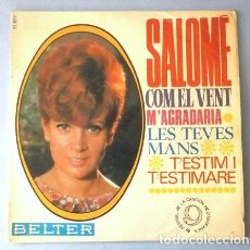 Discos de vinilo: SALOME (EP. 1967) COM EL VENT - M'AGRADARIA - LES TEVES MANS - T'ESTIM I T'ESTIMARE - BELTER. Lote 364375601
