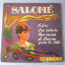 Discos de vinilo: SALOME (EP. 1968) ADORO - TUS MANOS - QUE SABES TU - SI DIOS ME QUITA LA VIDA - BELTER. Lote 364378546