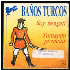 Discos de vinilo: BAÑOS TURCOS - SOY BENGALI / TOMANDO PIRULETAS - SINGLE 1989 - PROMO. Lote 364466116