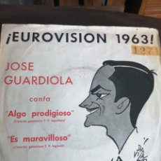 Discos de vinilo: JOSÉ GUARDIOLA, EUROVISION 1963,ALGO PRODIGIOSO/ES MARAVILLOSO, DIFÍCIL DISCO. Lote 364586666