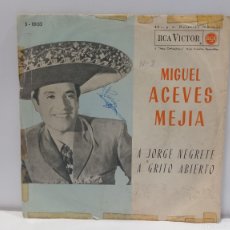 Discos de vinilo: MIGUEL ACEVES MEJIA - A JORGE NEGRETE / A GRITO ABIERTO. VINILO 7'' (SINGLE). CCM1. Lote 364636886
