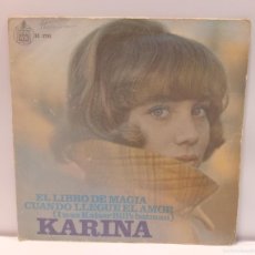 Discos de vinilo: KARINA - EL LIBRO DE MAGIA / CUANDO LLEGUE EL AMOR. VINILO 7'' (SINGLE). CCM1. Lote 364666361