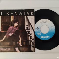 Discos de vinilo: SINGLE 88 PAT BENATAR - FIRE AND ICE, HARD TO BELIEVE 1981. Lote 364721151