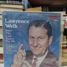 Discos de vinilo: LAWRENCE WELK – SAVE THE LAST DANCE FOR ME