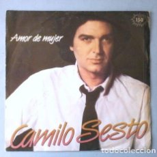 Discos de vinilo: CAMILO SESTO (SINGLE 1982) AMOR DE MUJER - PALOMA BLANCA, PALOMA MIA (VINILO NUEVO)
