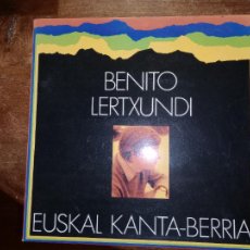 Discos de vinilo: BENITO LERTXUNDI - EUSKAL KANTA-BERRIA. Lote 364891126