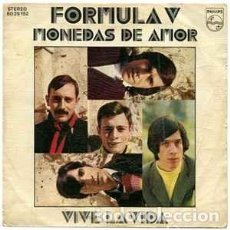 Discos de vinilo: FORMULA V – MONEDAS DE AMOR / VIVE LA VIDA - SINGLE SPAIN 1972. Lote 365057226