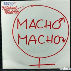 Discos de vinilo: RAINHARD FENDRICH - MACHO MACHO (7”, SINGLE). Lote 365118021