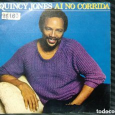 Discos de vinilo: QUINCY JONES - AI NO CORRIDA (7”, PROMO). Lote 365125936