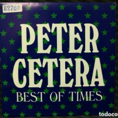 Discos de vinilo: PETER CETERA - BEST OF TIMES (7”, SINGLE, PROMO). Lote 365147861