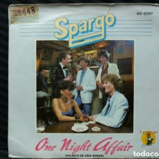 Discos de vinilo: SPARGO - ONE NIGHT AFFAIR (7”, SINGLE). Lote 365150266