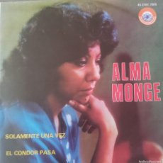 Discos de vinilo: ALMA MONGE - SOLAMENTE UNA VEZ / EL CÓNDOR PASA - SINGLES - RARO - MÉXICO - DISCOS NARANJA - 1981.. Lote 365427721