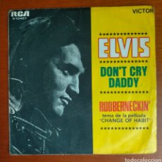 Discos de vinilo: DISCO DE VINILO SINGLE ELVIS PRESLEY DON'T CRY DADDY RUBBERNECKING RCA PELÍCULA CHANGE OF HABIT. Lote 365618671