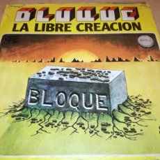 Discos de vinilo: BLOQUE-LA LIBRE CREACIÓN-ORIGINAL CHAPA 1976. Lote 365681876