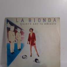 Discos de vinilo: LA BIONDA - QUIERO SER TU AMANTE - BABY RECORDS 1980. Lote 365690356
