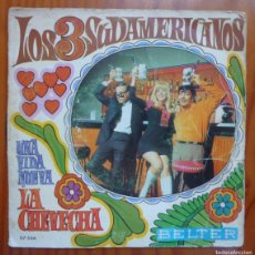Discos de vinilo: LOS 3 SUDAMERICANOS / LA CHEVECHA / 1969 / SINGLE. Lote 365780241