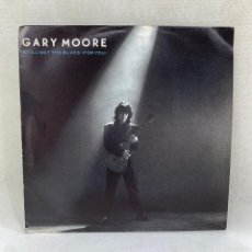 Discos de vinilo: SINGLE GARY MOORE - STILL GOT THE BLUES (FOR YOU) + INSERT - AÑO 1990. Lote 365782616