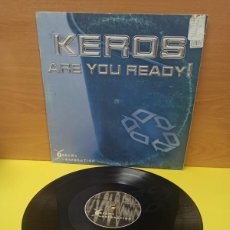 Discos de vinilo: MAXI SINGLE - DISCO DE VINILO - KEROS - ARE YOU READY!. Lote 365838126
