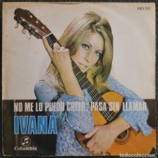 Discos de vinilo: IVANA - 7” SPAIN 1969 - CHICA YE-YE ESPAÑOLA -NO ME LO PUEDO CREER - PROMO ”A 45 RPM'S POR MINUTO”. Lote 365887226