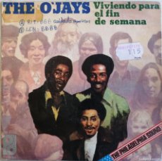 Discos de vinilo: THE O'JAYS, VIVIENDO PARA EL FIN DE SEMANA, PHILADELPHIA INTERNATIONAL RECORDS PIR 4189. Lote 365947836