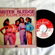 Discos de vinilo: SISTER SLEDGE: GOT TO LOVE SOMEBODY - EMBALAJE GRATIS EN CAJA DE CARTÓN EN PEDIDO SUPERIOR A 5 €. Lote 366085946