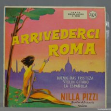 Discos de vinilo: EP. NILLA PIZZI – ARRIVEDERCI ROMA. Lote 366142511