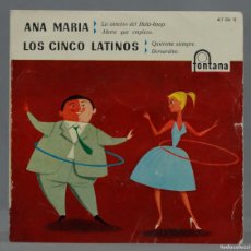 Discos de vinilo: EP. ANA MARIA / LOS CINCO LATINOS – LA CANCIÓN DEL HULA-HOOP / QUIÉREME SIEMPRE. Lote 366142571