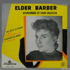 Discos de vinilo: EP. ELDER BARBER ACOMPAÑADA DE GRAN ORQUESTA – UNA CASITA EN CANADÁ. Lote 366142771