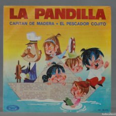 Discos de vinilo: SINGLE. LA PANDILLA – CAPITAN DE MADERA / EL PESCADOR COJITO. Lote 366142941