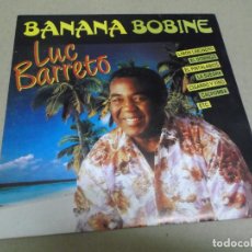 Discos de vinilo: LUC BARRETO (SN) BANANA BONINE AÑO – 1990. Lote 366146006