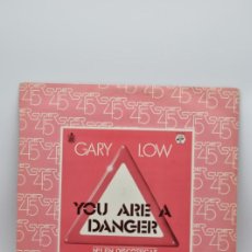 Discos de vinilo: GARY LOW – YOU ARE A DANGER // HISPAVOX – 549 005 // 1982