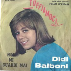 Discos de vinilo: DIDI BALBONI TUFFIAMOCI / NON MI GUARDI MAI DISCO EDIBI ITALY COVER SCRITTA. Lote 366212661