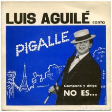 Discos de vinilo: LUIS AGUILÉ– PIGALLE - SINGLE PROMO SPAIN 1964. Lote 366213376