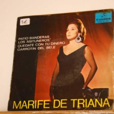 Discos de vinilo: MARIFÉ DE TRIANA - PATIO BANDERAS / LOS ASITUNEROS / QUÉDATE CON TU DINERO / GARROTIN DEL BELE - V. Lote 366220441
