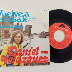 Discos de vinilo: DANIEL VELAZQUEZ / VUELVE A JERUSALEM / AUN TE RECUERDO (SINGLE 1974). Lote 366229251