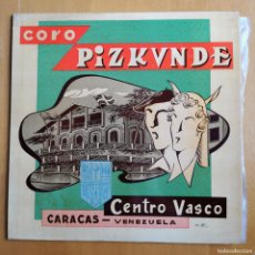 Discos de vinilo: DISCO IMPECABLE LP CORO PIZKUNDE CENTRO VASCO CARACAS VENEZUELA ORIGINAL AÑOS 50. Lote 366234341