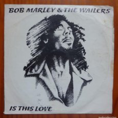 Discos de vinilo: BOB MARLEY / IS THIS LOVE/ 1978/ SINGLE. Lote 366236321
